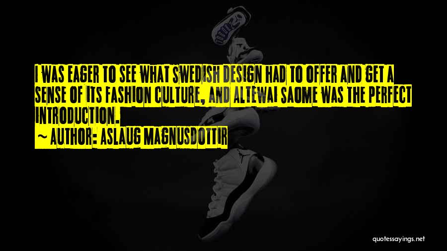 Best Fashion Design Quotes By Aslaug Magnusdottir