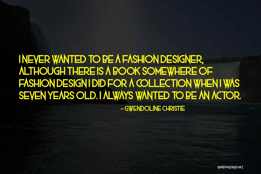 Best Fashion Design Quotes By Gwendoline Christie