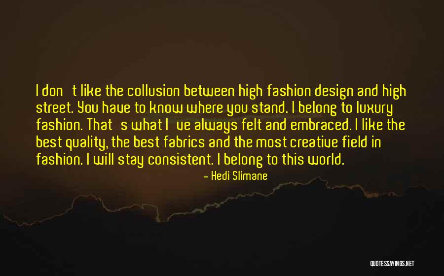 Best Fashion Design Quotes By Hedi Slimane