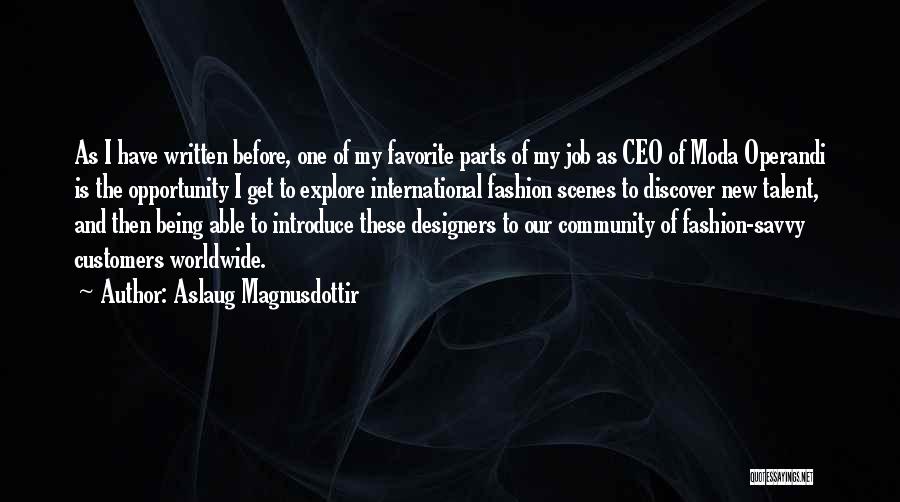 Best Fashion Designers Quotes By Aslaug Magnusdottir