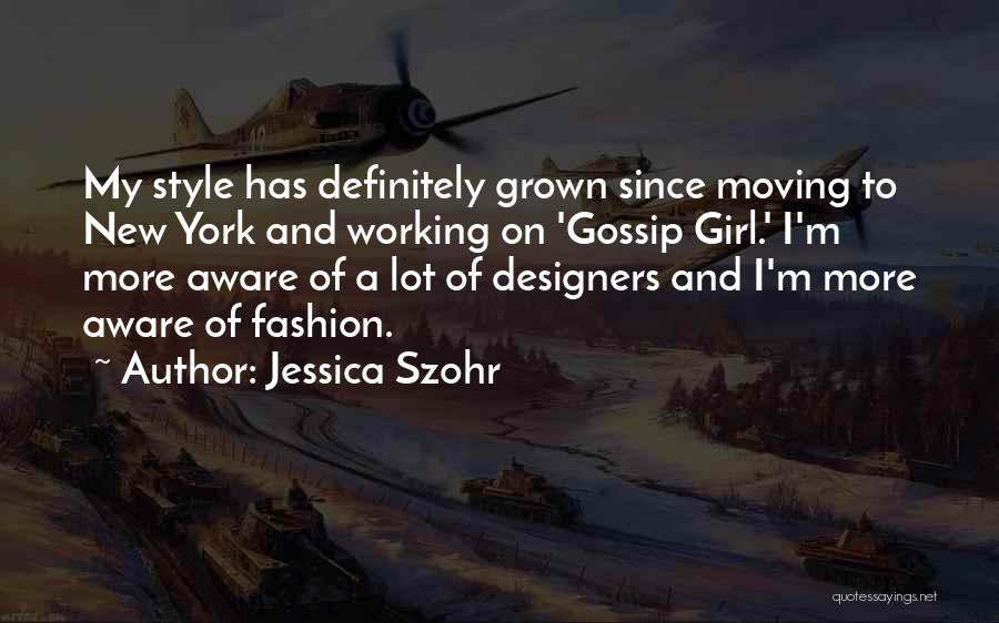 Best Fashion Designers Quotes By Jessica Szohr