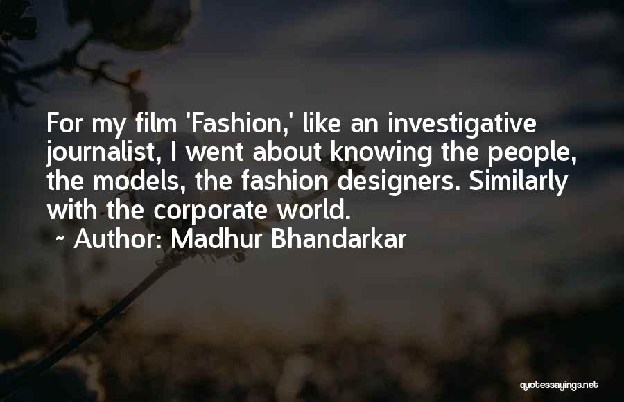 Best Fashion Designers Quotes By Madhur Bhandarkar