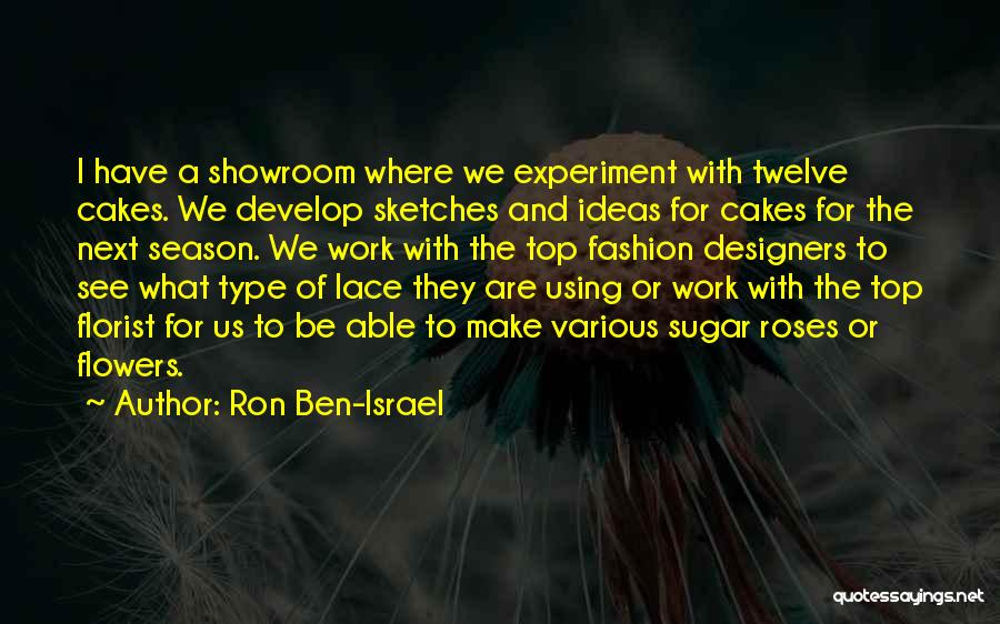 Best Fashion Designers Quotes By Ron Ben-Israel