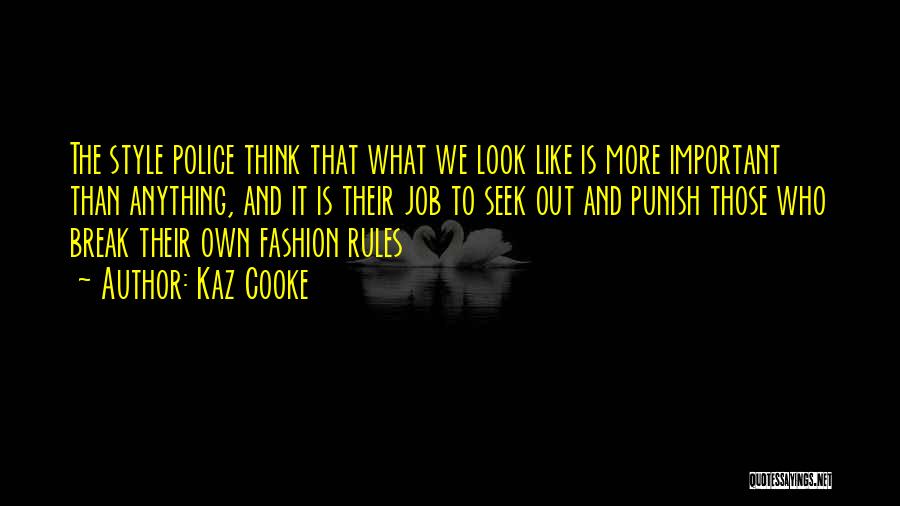 Best Fashion Police Quotes By Kaz Cooke