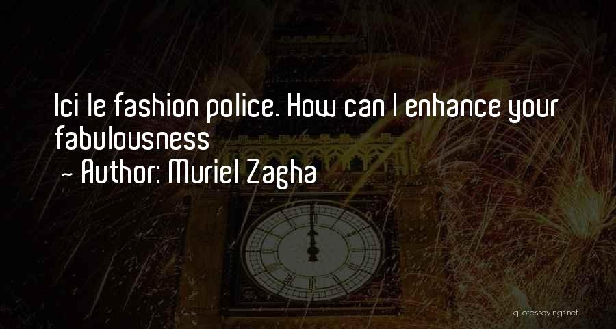 Best Fashion Police Quotes By Muriel Zagha