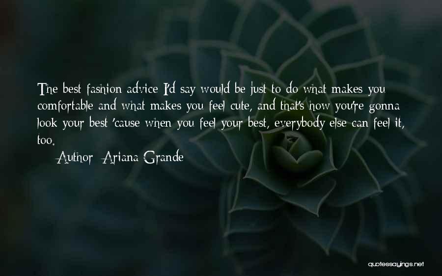 Best Fashion Quotes By Ariana Grande