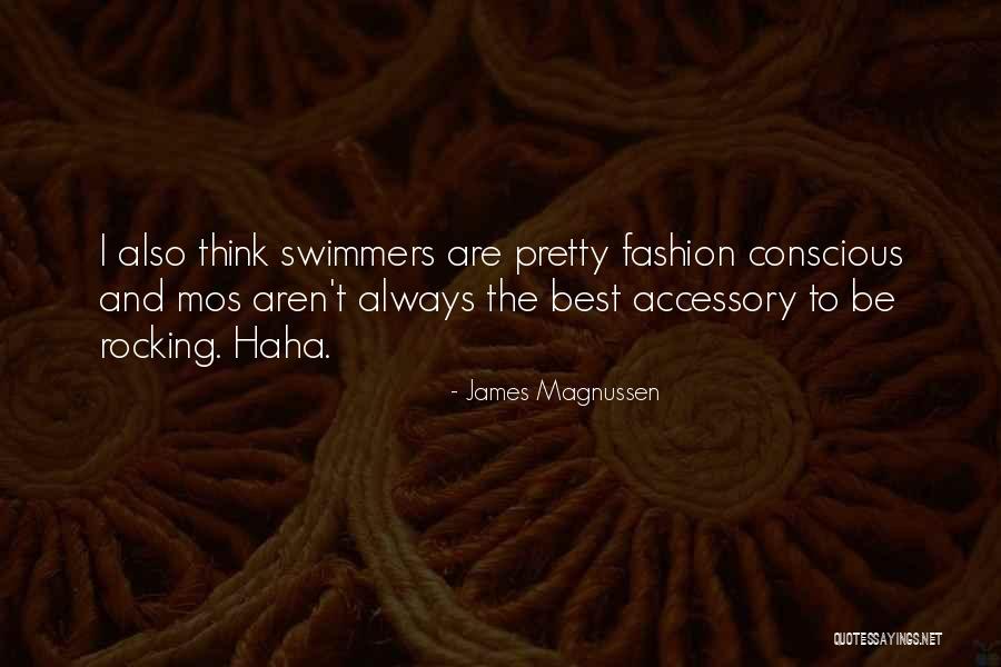 Best Fashion Quotes By James Magnussen