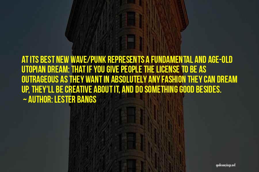 Best Fashion Quotes By Lester Bangs