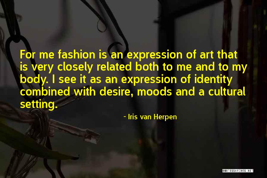 Best Fashion Related Quotes By Iris Van Herpen Best Fashion Related Quotes By Iris Van Herpen