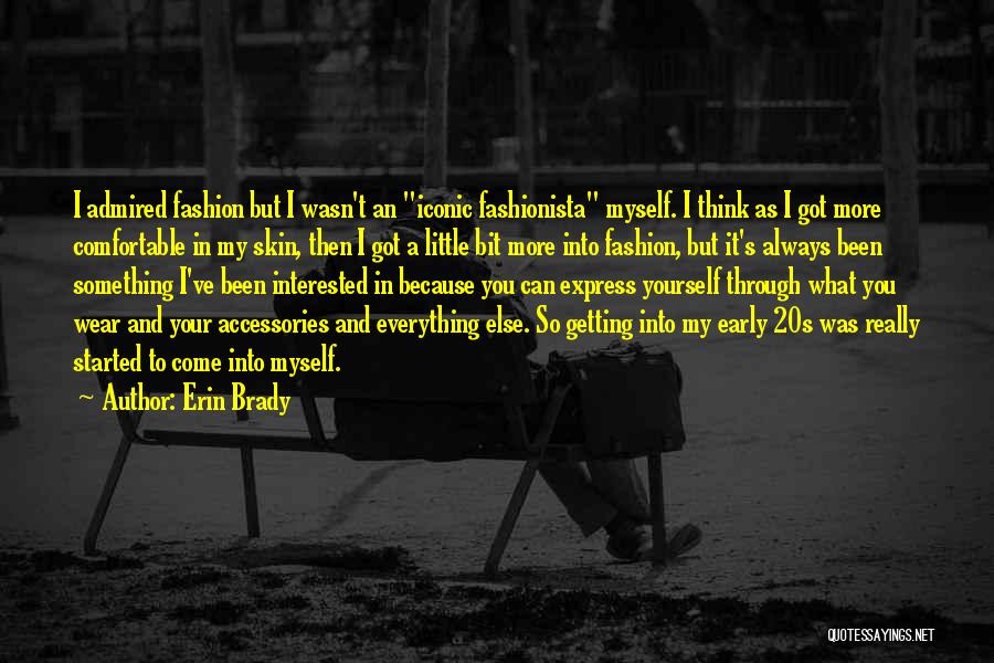 Best Fashionista Quotes By Erin Brady