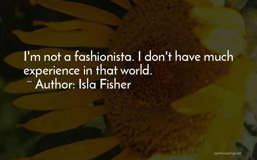 Best Fashionista Quotes By Isla Fisher