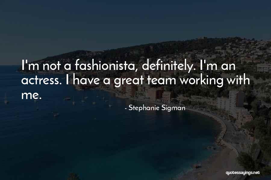 Best Fashionista Quotes By Stephanie Sigman