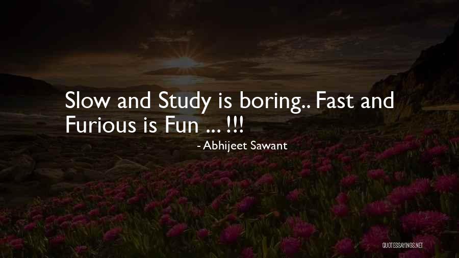 Best Fast And Furious 1 Quotes By Abhijeet Sawant