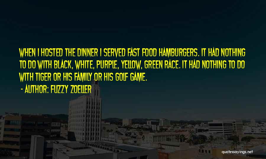 Best Fast Food Quotes By Fuzzy Zoeller