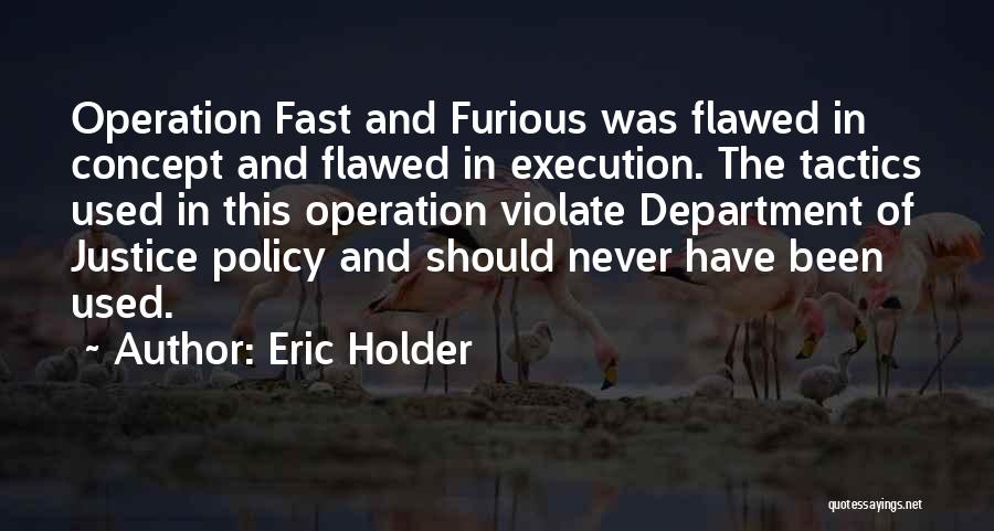 Best Fast N Furious Quotes By Eric Holder