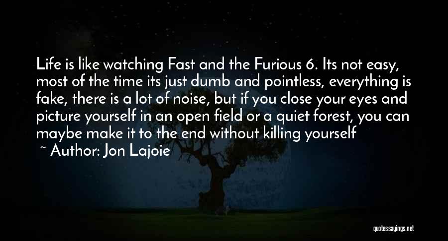 Best Fast N Furious Quotes By Jon Lajoie
