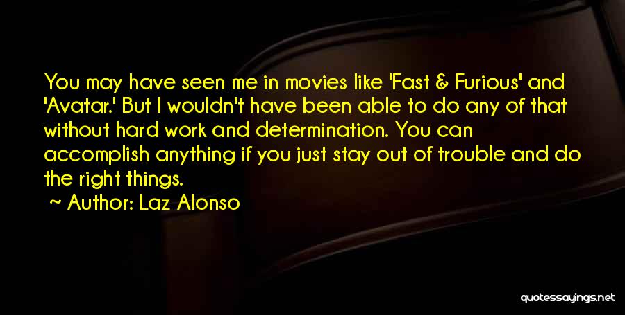 Best Fast N Furious Quotes By Laz Alonso
