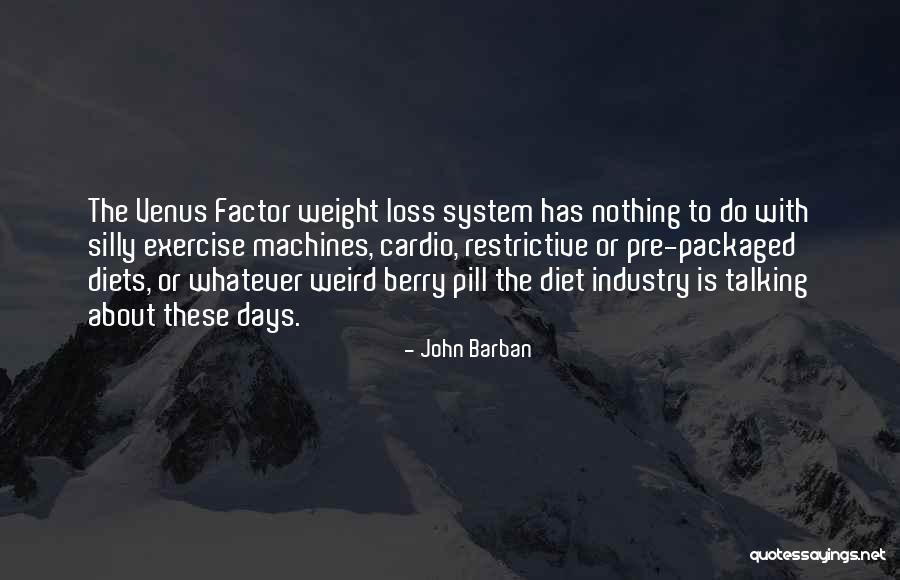 Best Fat Loss Quotes By John Barban