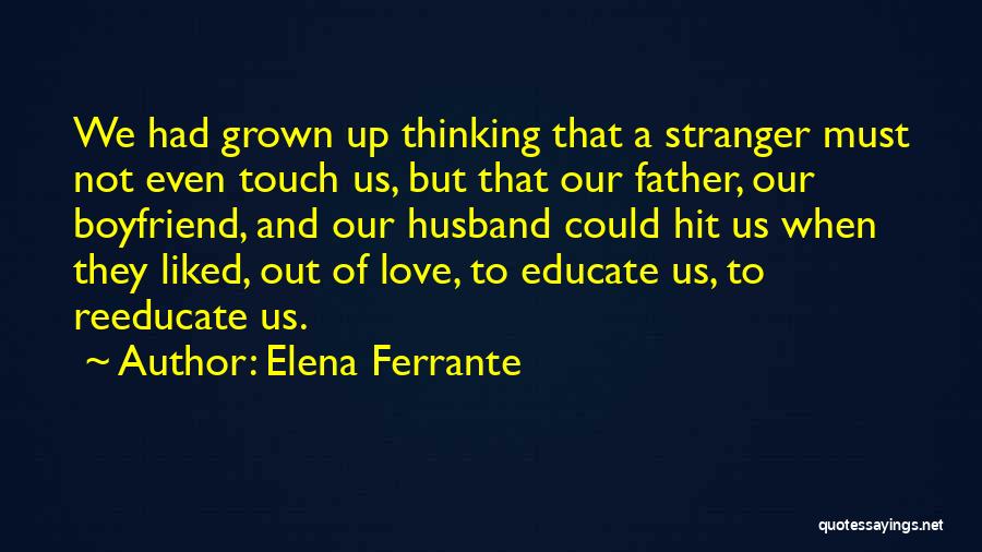 Best Father And Husband Quotes By Elena Ferrante