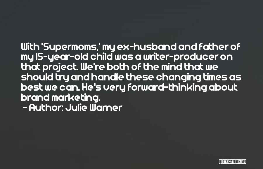 Best Father And Husband Quotes By Julie Warner