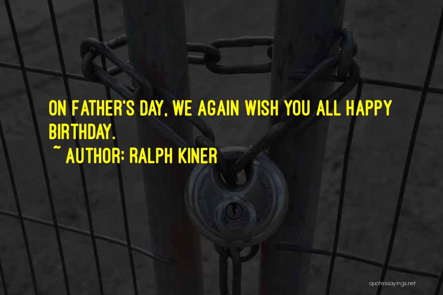 Best Father Birthday Quotes By Ralph Kiner