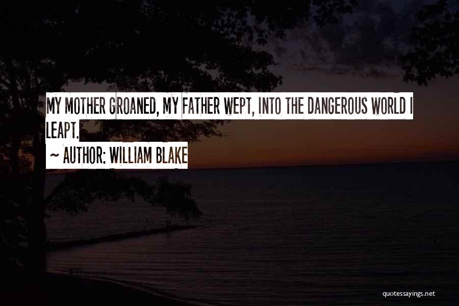 Best Father Birthday Quotes By William Blake