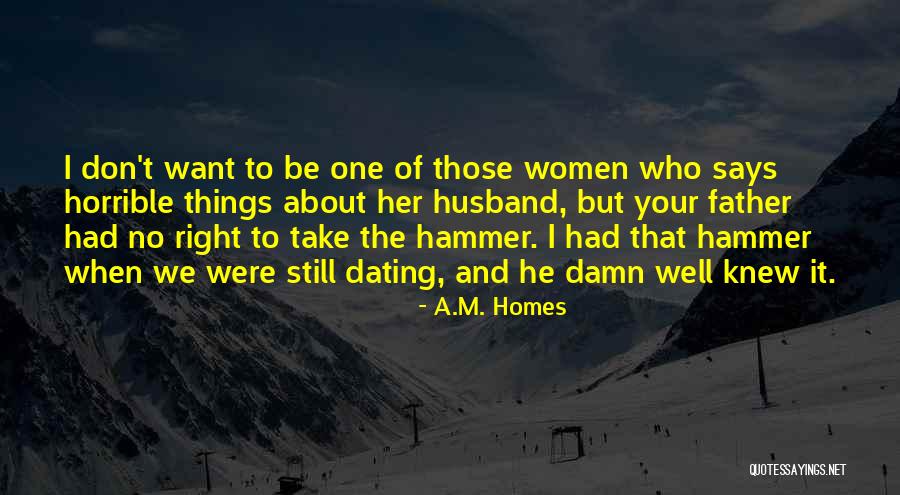 Best Father Husband Quotes By A.M. Homes Best Father Husband Quotes By A.M. Homes