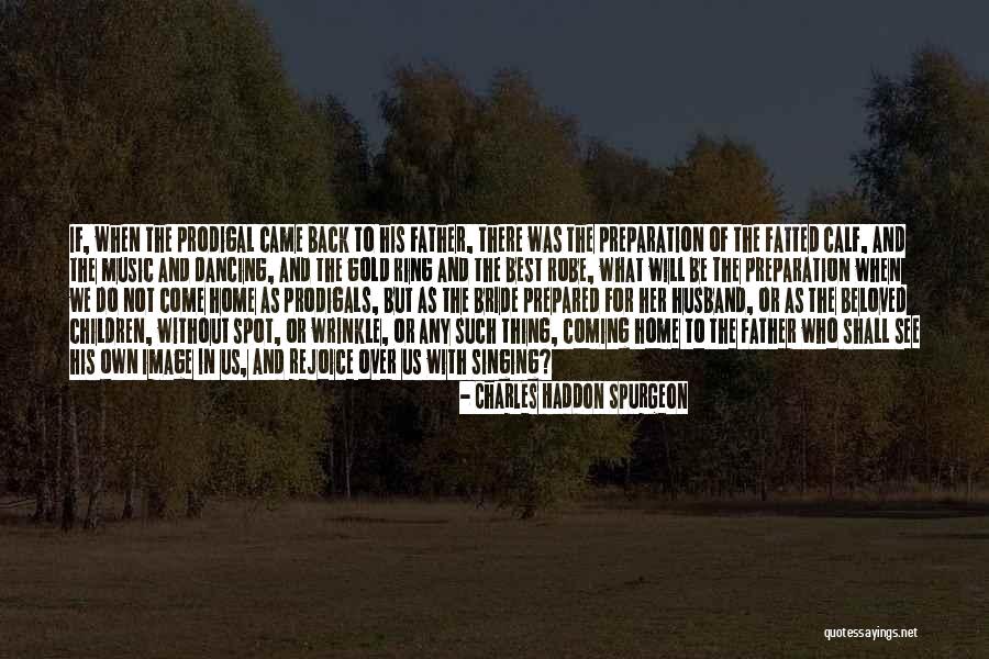 Best Father Husband Quotes By Charles Haddon Spurgeon Best Father Husband Quotes By Charles Haddon Spurgeon
