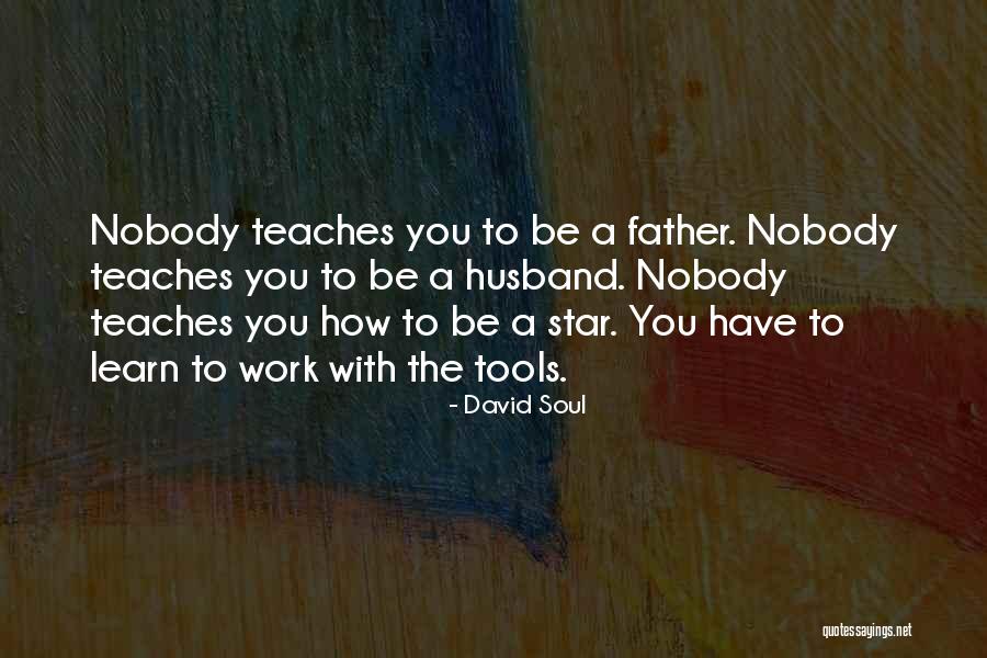 Best Father Husband Quotes By David Soul Best Father Husband Quotes By David Soul