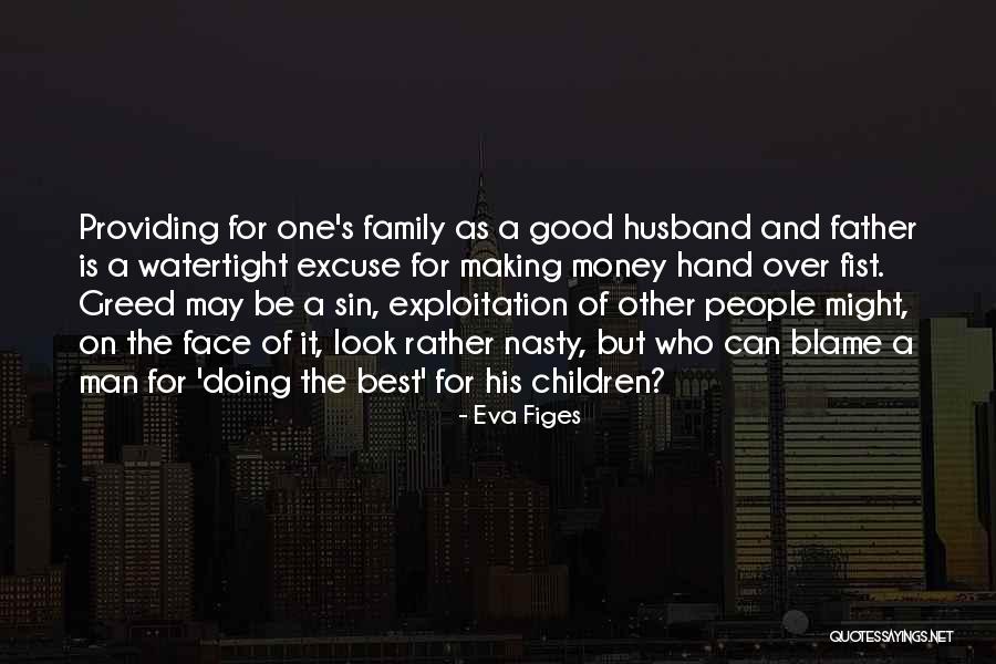 Best Father Husband Quotes By Eva Figes