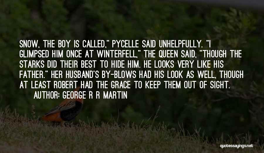 Best Father Husband Quotes By George R R Martin