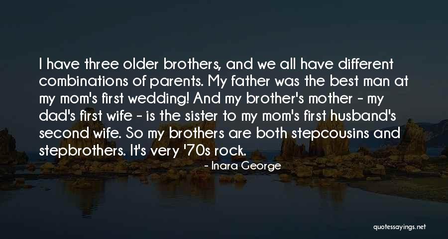 Best Father Husband Quotes By Inara George