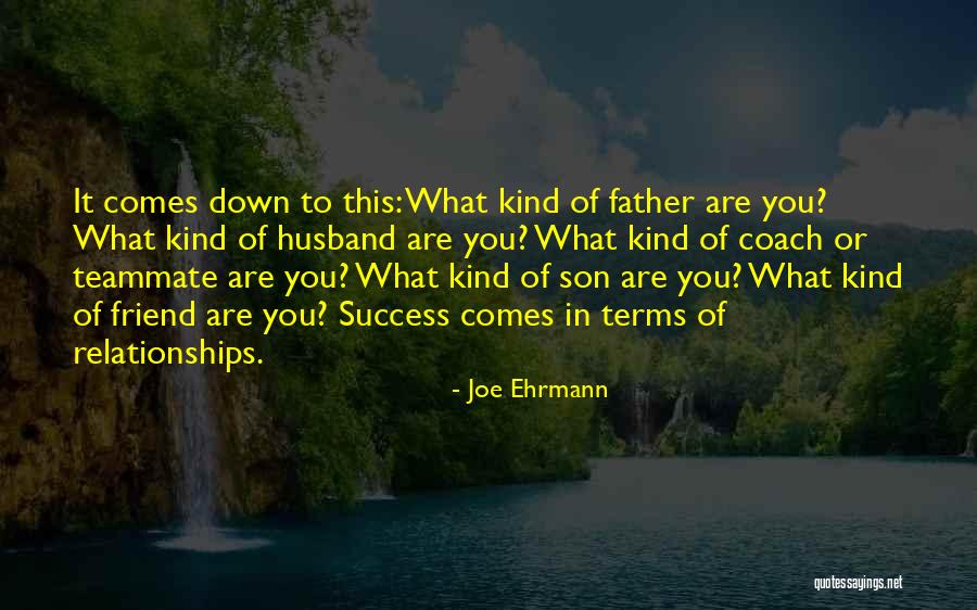 Best Father Husband Quotes By Joe Ehrmann