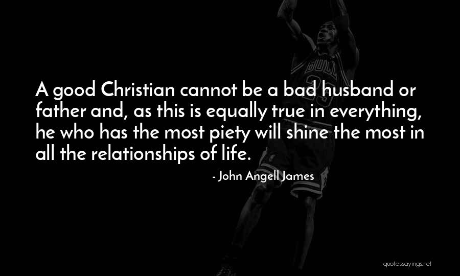 Best Father Husband Quotes By John Angell James Best Father Husband Quotes By John Angell James