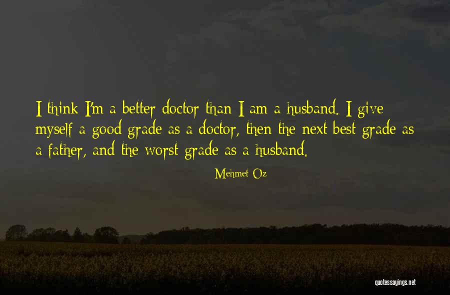 Best Father Husband Quotes By Mehmet Oz Best Father Husband Quotes By Mehmet Oz
