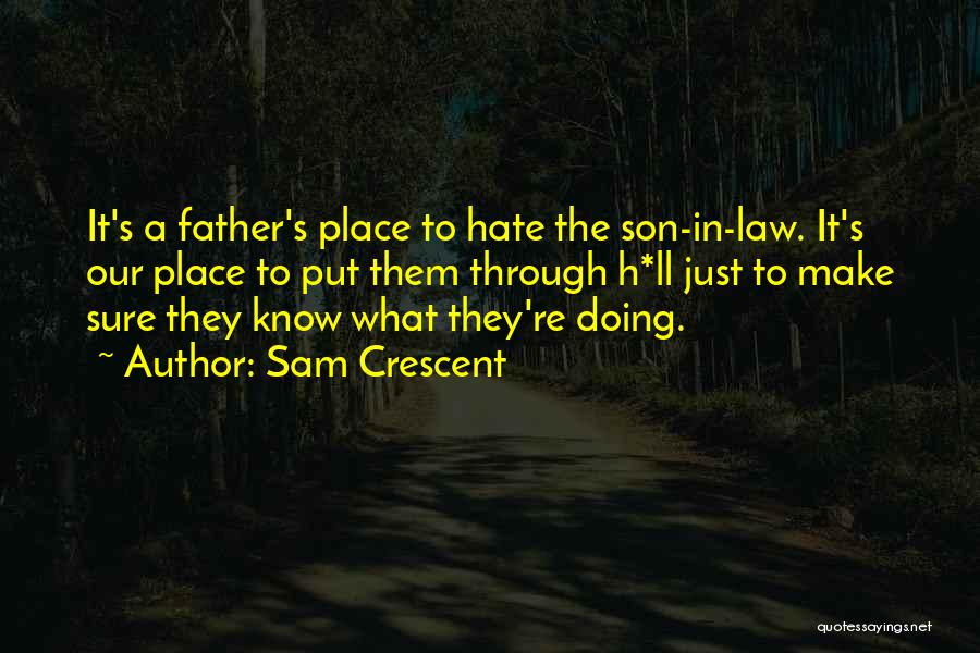 Best Father In Law Quotes By Sam Crescent