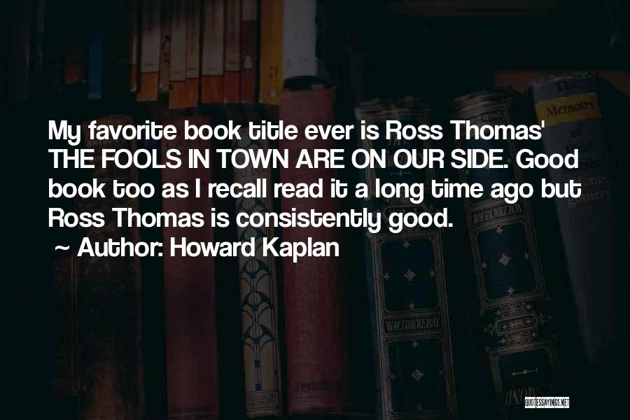 Best Favorite Book Quotes By Howard Kaplan