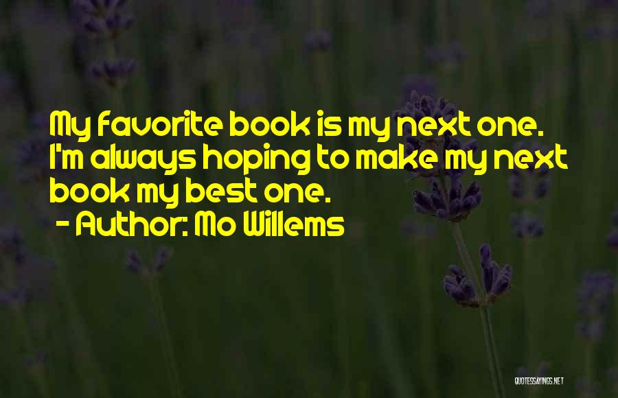 Best Favorite Book Quotes By Mo Willems