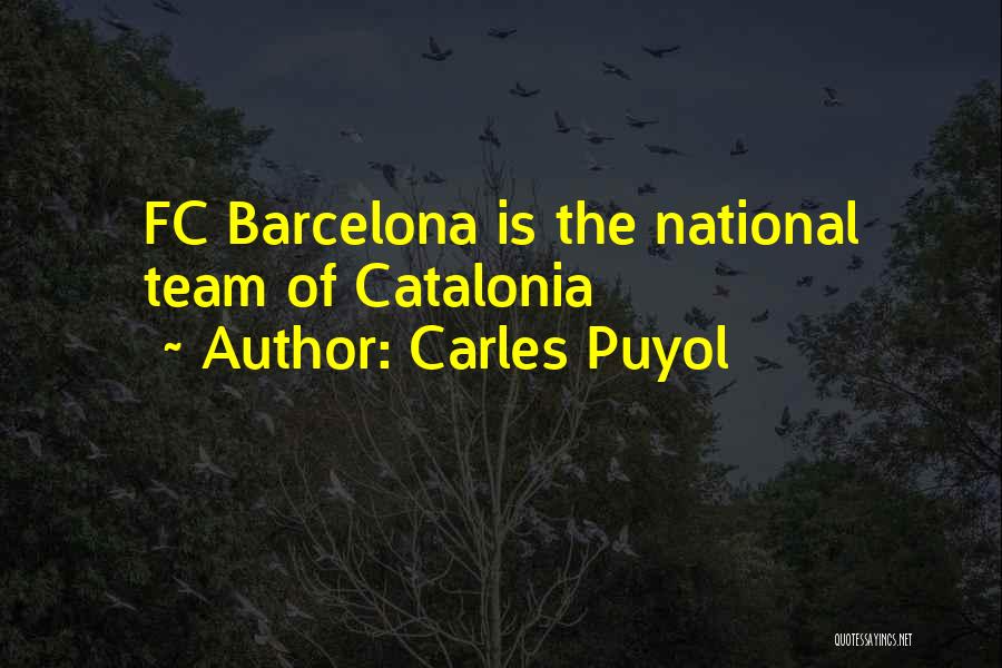 Best Fc Barcelona Quotes By Carles Puyol