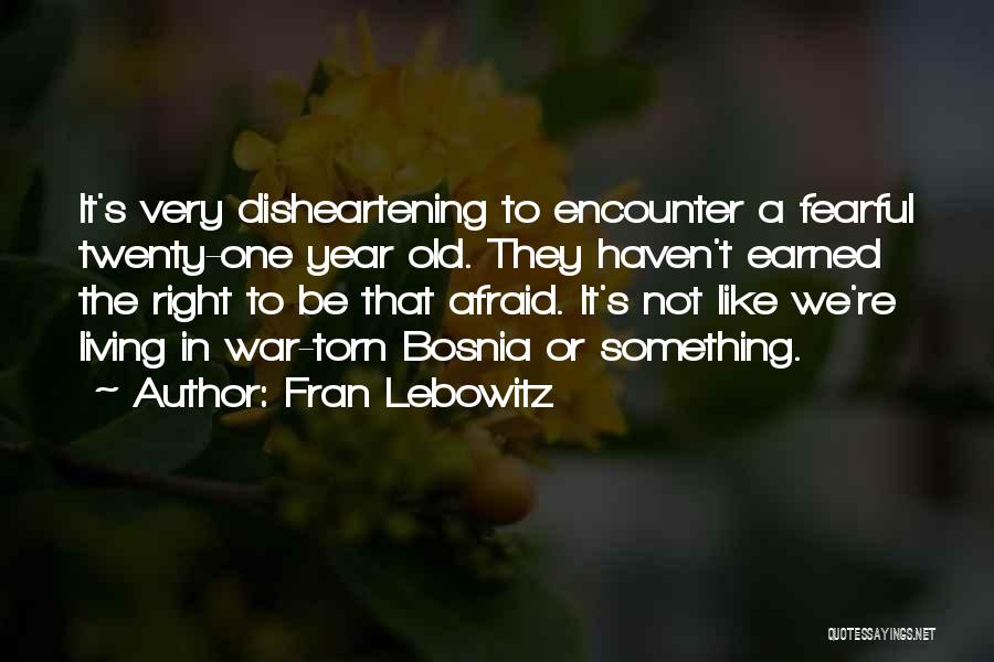 Best Fearful Quotes By Fran Lebowitz