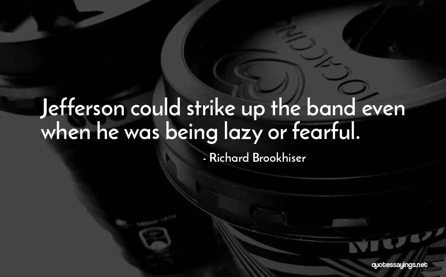 Best Fearful Quotes By Richard Brookhiser