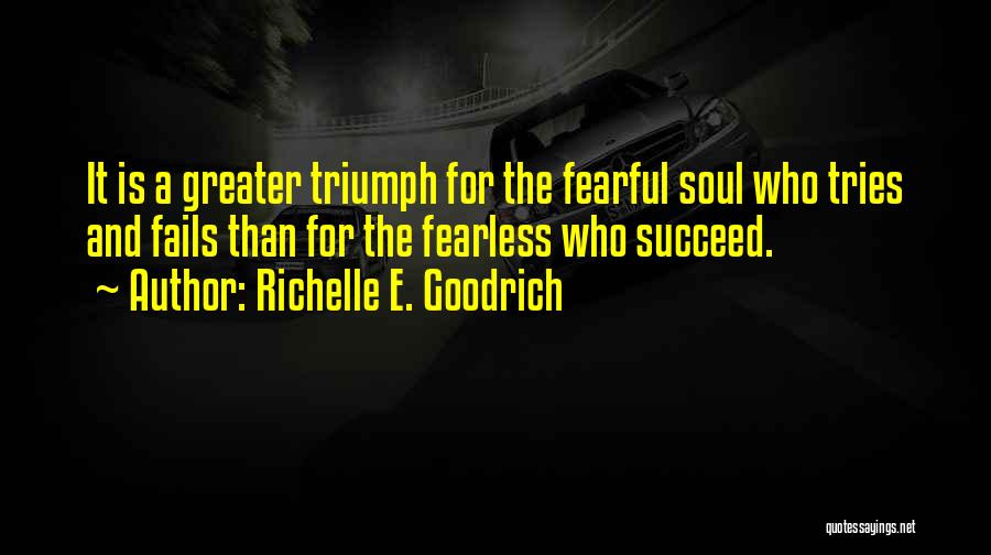 Best Fearful Quotes By Richelle E. Goodrich