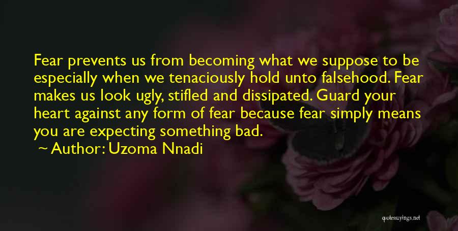 Best Fearful Quotes By Uzoma Nnadi