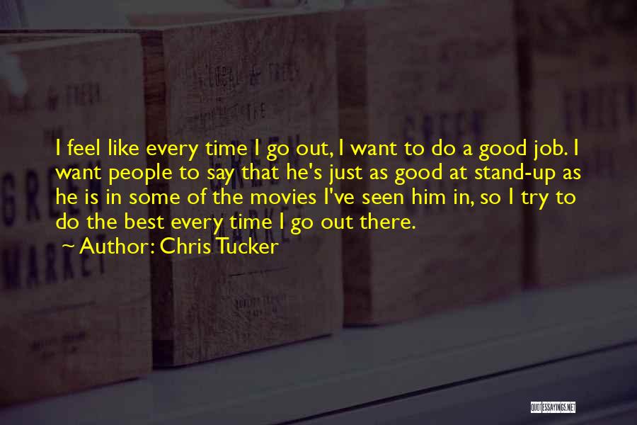 Best Feel Good Quotes By Chris Tucker