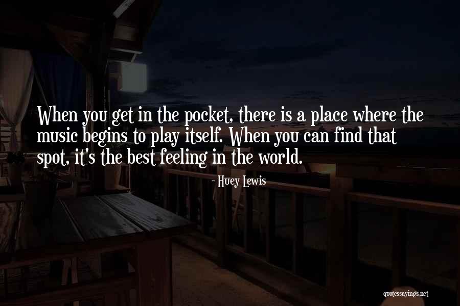 Best Feeling In The World Quotes By Huey Lewis Best Feeling In The World Quotes By Huey Lewis