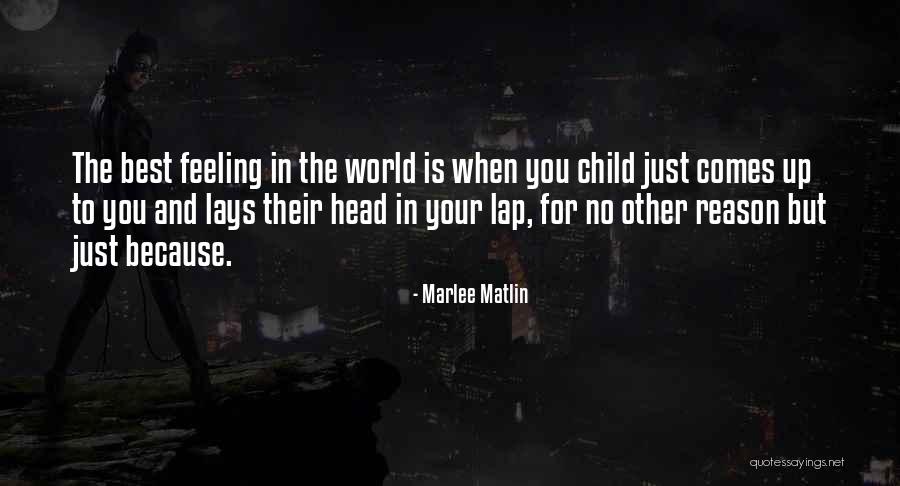 Best Feeling In The World Quotes By Marlee Matlin Best Feeling In The World Quotes By Marlee Matlin
