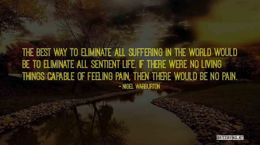 Best Feeling In The World Quotes By Nigel Warburton Best Feeling In The World Quotes By Nigel Warburton