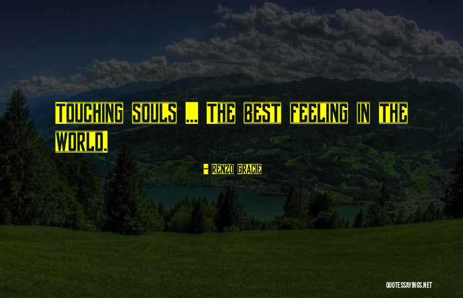 Best Feeling In The World Quotes By Renzo Gracie Best Feeling In The World Quotes By Renzo Gracie