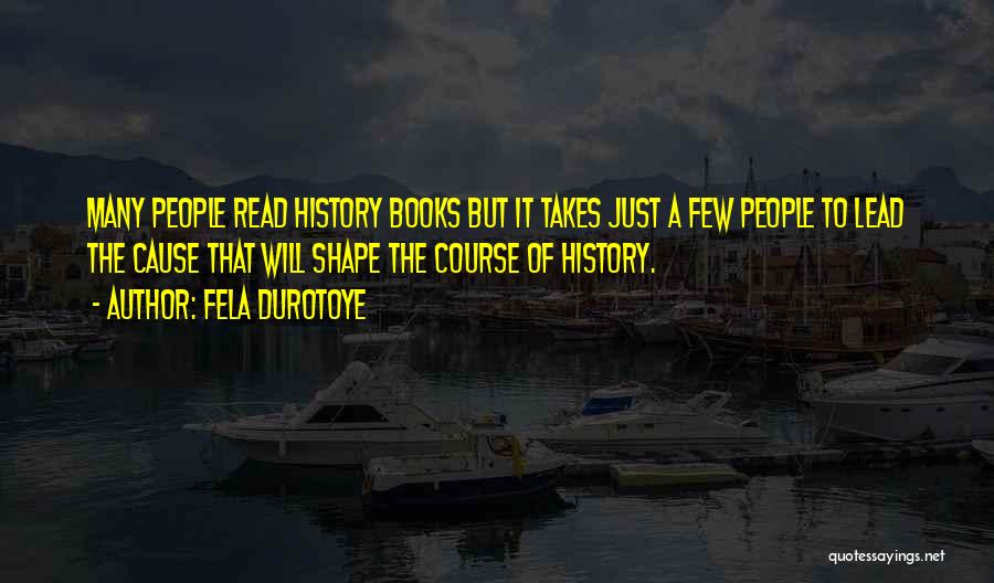 Best Fela Quotes By Fela Durotoye