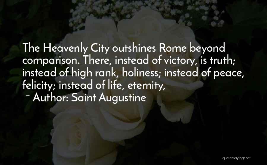 Best Felicity Quotes By Saint Augustine